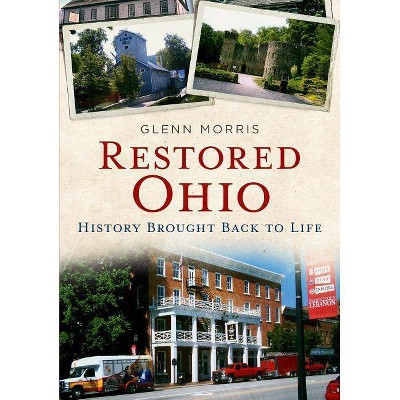 Restored Ohio - by  Glenn Morris (Paperback)