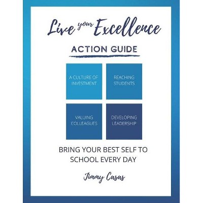 Live Your Excellence - by  Jimmy Casas (Paperback)