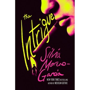 The Intrigue - by  Silvia Moreno-Garcia (Hardcover) - 1 of 1