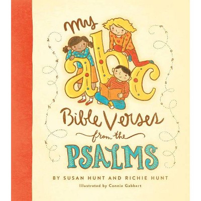 My ABC Bible Verses from the Psalms - by  Susan Hunt & Richie Hunt (Hardcover)