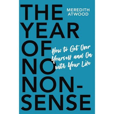 The Year of No Nonsense - by Meredith Atwood (Paperback)