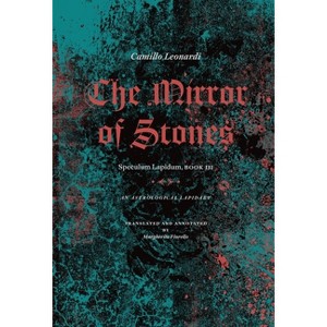 The Mirror of Stones - by  Camillo Leonardi (Hardcover) - 1 of 1