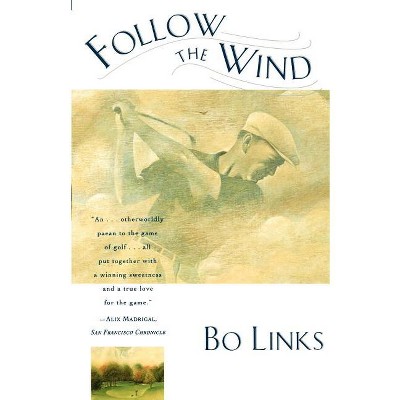 Follow the Wind - by  Bo Links (Paperback)