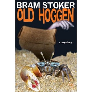 Old Hoggen - by  Bram Stoker (Paperback) - 1 of 1