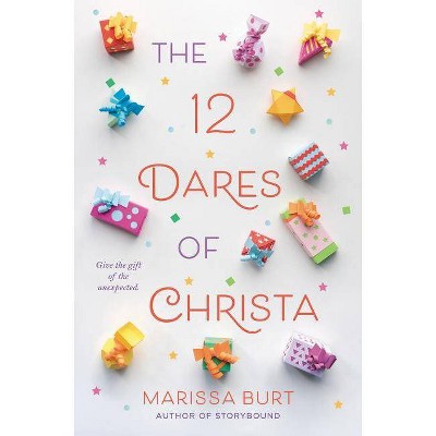 The 12 Dares of Christa - by  Marissa Burt (Hardcover)