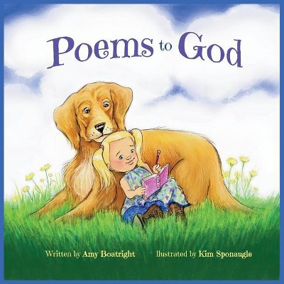 Poems to God - by  Amy Boatright (Paperback)