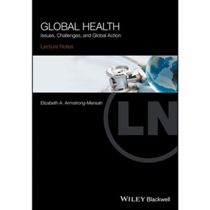 Global Health - (Lecture Notes) by  Elizabeth A Armstrong-Mensah (Paperback) - 1 of 1