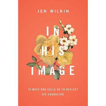 In His Image - by  Jen Wilkin (Paperback)