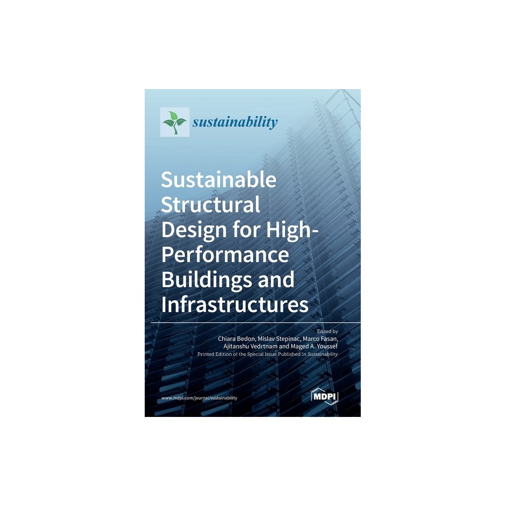 Sustainable Structural Design for High-Performance Buildings and Infrastructures - (Hardcover)
