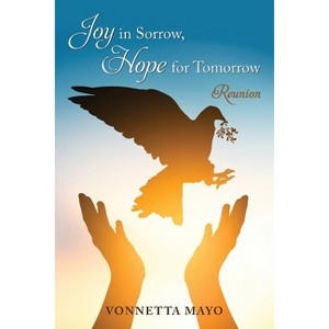 Joy in Sorrow, Hope for Tomorrow - by  Vonnetta Mayo (Paperback) - 1 of 1