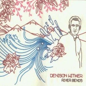 Denison Witmer - River Bends & Flows Into The Sea (CD) - 1 of 1