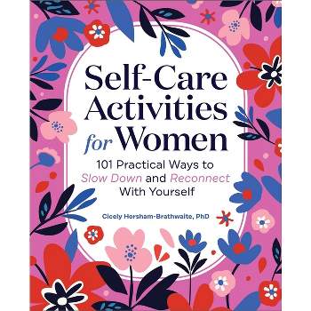 Self-Care Activities for Women - by  Cicely Horsham-Brathwaite (Paperback)