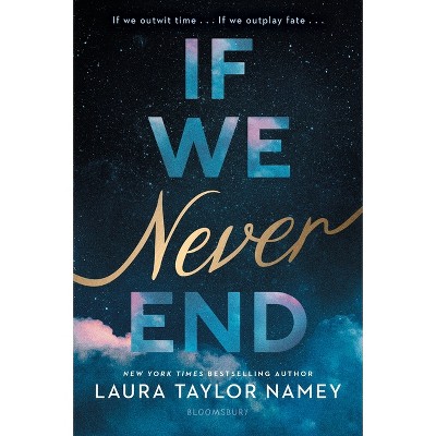 If We Never End - by  Laura Taylor Namey (Hardcover)