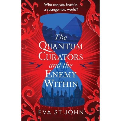 The Quantum Curators and the Enemy Within - by  Eva St John (Paperback)