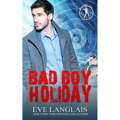 Bad Boy Holiday - (Bad Boy Inc.) by  Eve Langlais (Paperback)