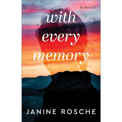 With Every Memory - by  Janine Rosche (Paperback)