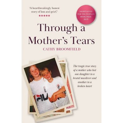 Through a Mother's Tears - by  Cathy Broomfield (Paperback)