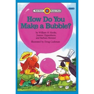 How Do You Make a Bubble? - (Bank Street Ready-To-Read) by  William H Hooks & Joanne Oppenheim (Paperback) - 1 of 1