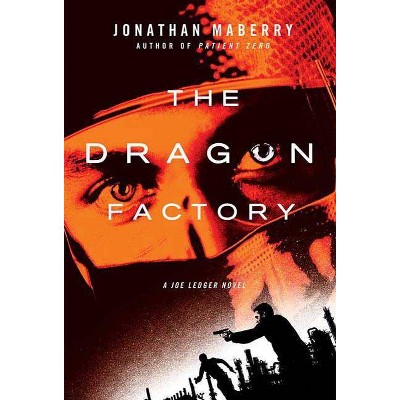 The Dragon Factory - (Joe Ledger) by  Jonathan Maberry (Paperback)