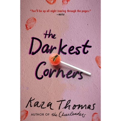 The Darkest Corners - by  Kara Thomas (Paperback)