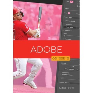 Adobe - (Odysseys in Business) by  Mari Bolte (Paperback) - 1 of 1