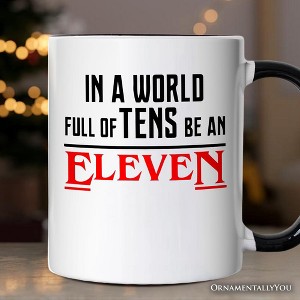 In a World Full of Tens be an Eleven Mug, Inspirational Vintage Horror Gift | OrnamentallyYou - 1 of 4