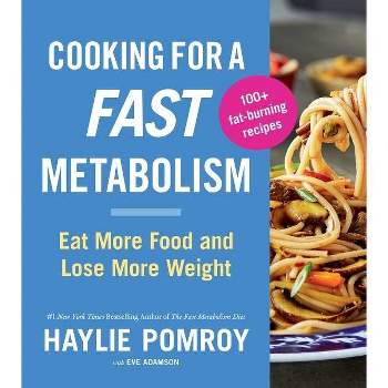 Cooking for a Fast Metabolism - by  Haylie Pomroy (Paperback)