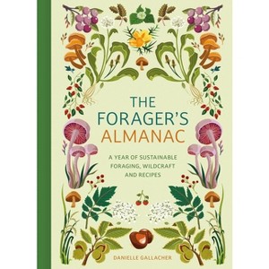The Forager's Almanac - by  Danni Gallacher (Hardcover) - 1 of 1