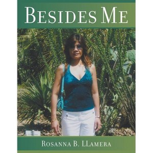 Besides Me - by  Rosanna B Llamera (Paperback) - 1 of 1