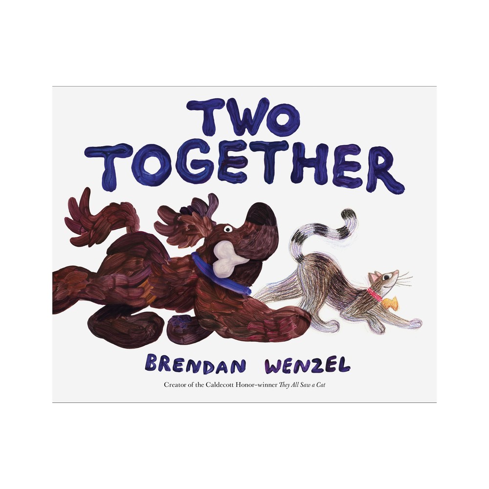 Two Together - (Brendan Wenzel) by Brendan Wenzel (Hardcover)