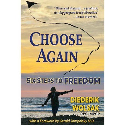 Choose Again - by  Diederik J Wolsak (Paperback)