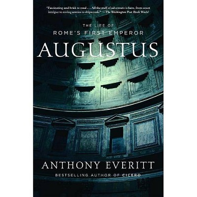 Augustus - by  Anthony Everitt (Paperback)