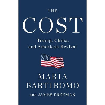 The Cost - by  Maria Bartiromo & James Freeman (Hardcover)