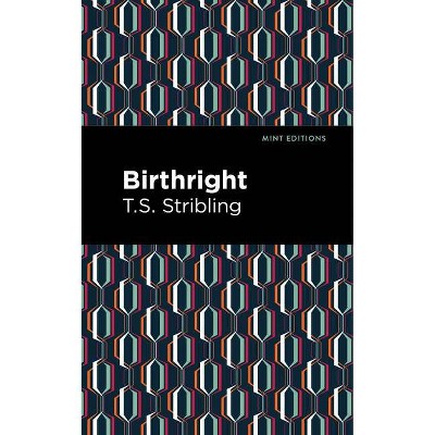 Birthright - (Mint Editions) by  T S Stribling (Paperback)