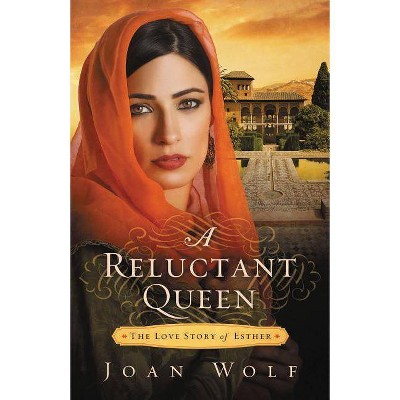 A Reluctant Queen - by  Joan Wolf (Paperback)