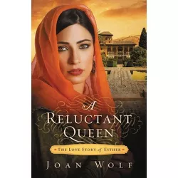 A Reluctant Queen - by  Joan Wolf (Paperback)