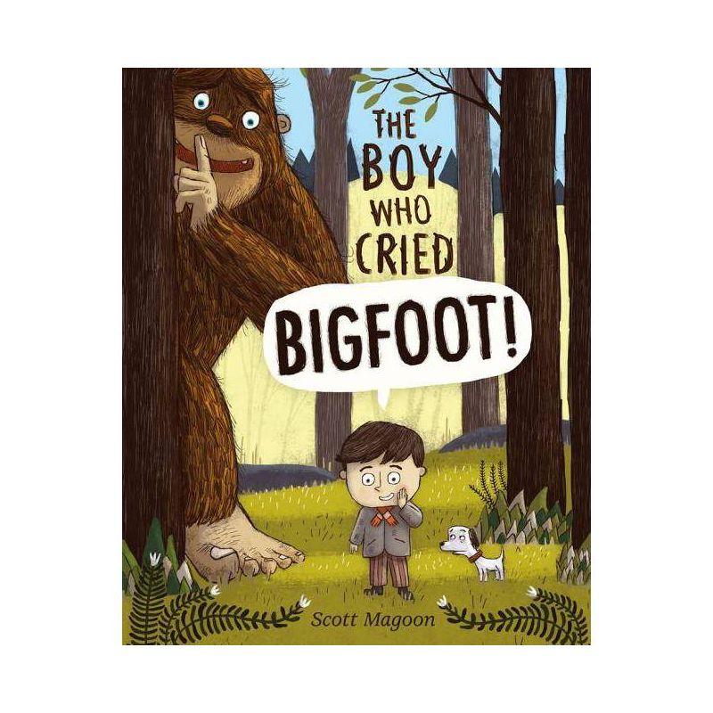 The Boy Who Cried Bigfoot! - by  Scott Magoon (Hardcover), 1 of 2