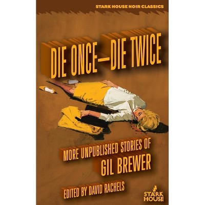 Die Once-Die Twice - by  Gil Brewer (Paperback)