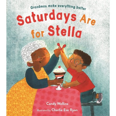 Saturdays Are for Stella - by  Candy Wellins (Hardcover)