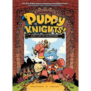 Puppy Knights: Quest for the Golden Bones - by Michael Sweater & Josue Cruz - 1 of 1