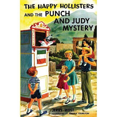 The Happy Hollisters and the Punch and Judy Mystery - by  Jerry West (Paperback)