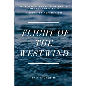 Flight of the Westwind - by  Russ Protentis (Paperback) - 1 of 1