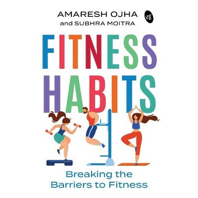 Fitness Habits - by  Amaresh Ojha (Paperback)