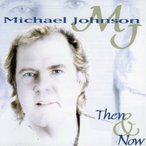 Michael Johnson - Then & Now (CD) - 1 of 1