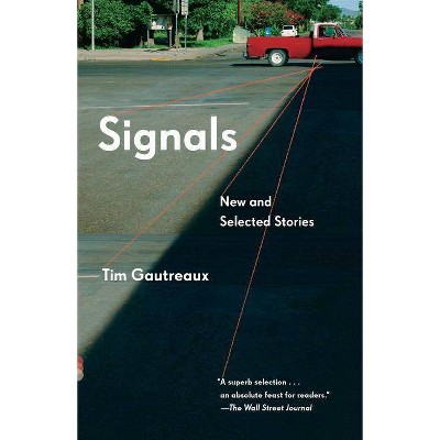 Signals - (Vintage Contemporaries) by  Tim Gautreaux (Paperback)