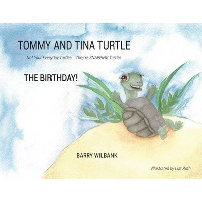 Tommy and Tina Turtle - (Birthday) by  Barry Wilbank (Paperback)
