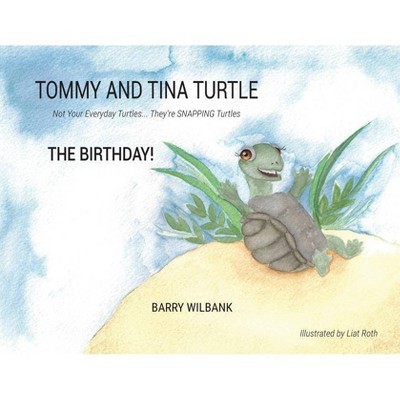 Tommy and Tina Turtle - (Birthday) by  Barry Wilbank (Paperback)