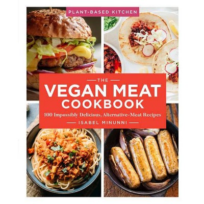 The Vegan Meat Cookbook, 2 - (Plant-Based Kitchen) by  Isabel Minunni (Paperback)