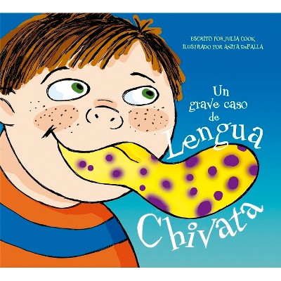 Un Grave Caso de Lengua Chivata - by  Julia Cook (Hardcover)