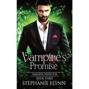Vampire's Promise - (Immortal Protector) by  Stephanie Flynn (Paperback) - 1 of 1